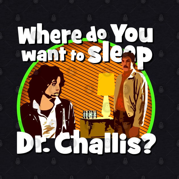 Where do you want to sleep Dr. Challis? by JasonVoortees